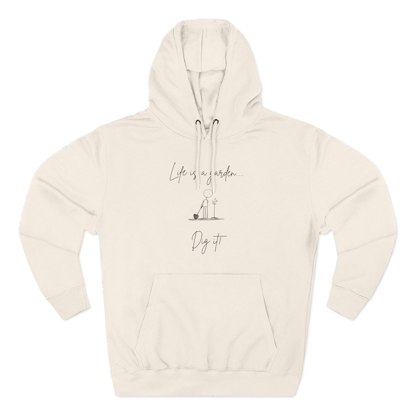 "Life is a Garden... Dig It!" Minimalist Hoodie