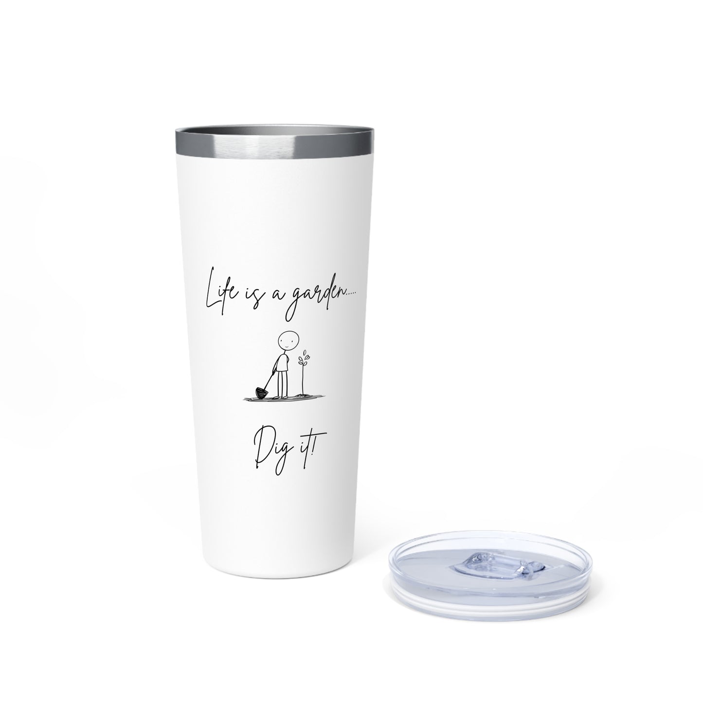 Life Is A Garden Tumbler