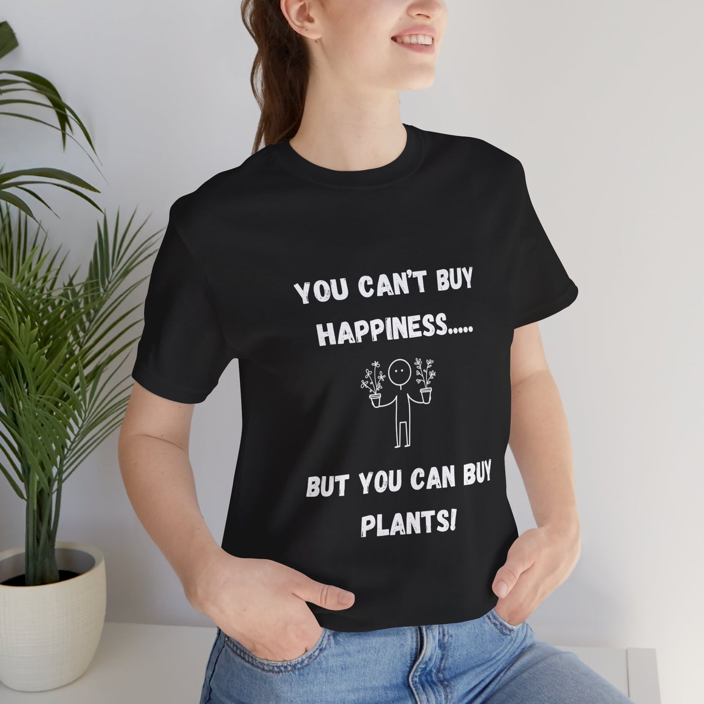 You Can’t Buy Happiness | "Buy Plants" Minimalist T-Shirt
