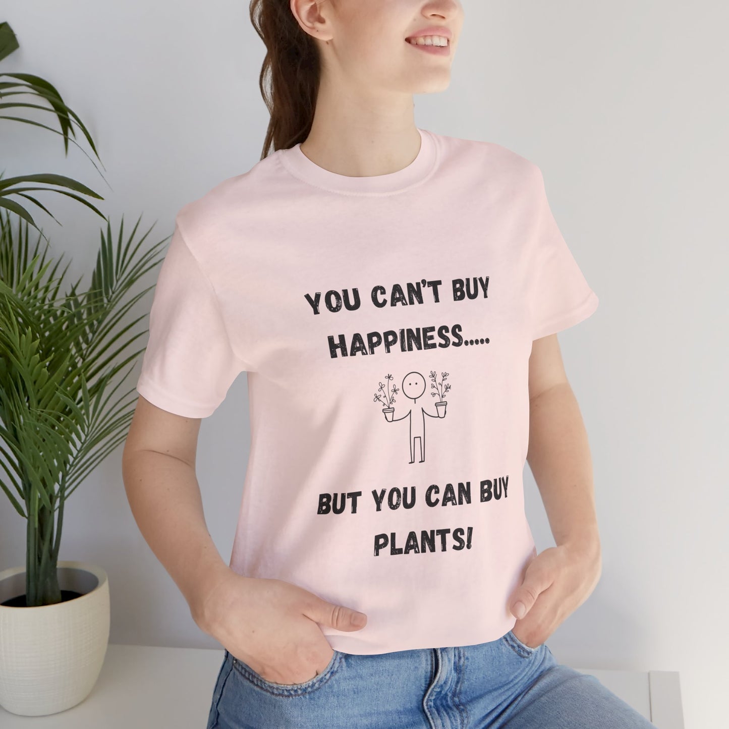 You Can’t Buy Happiness | "Buy Plants" Minimalist T-Shirt