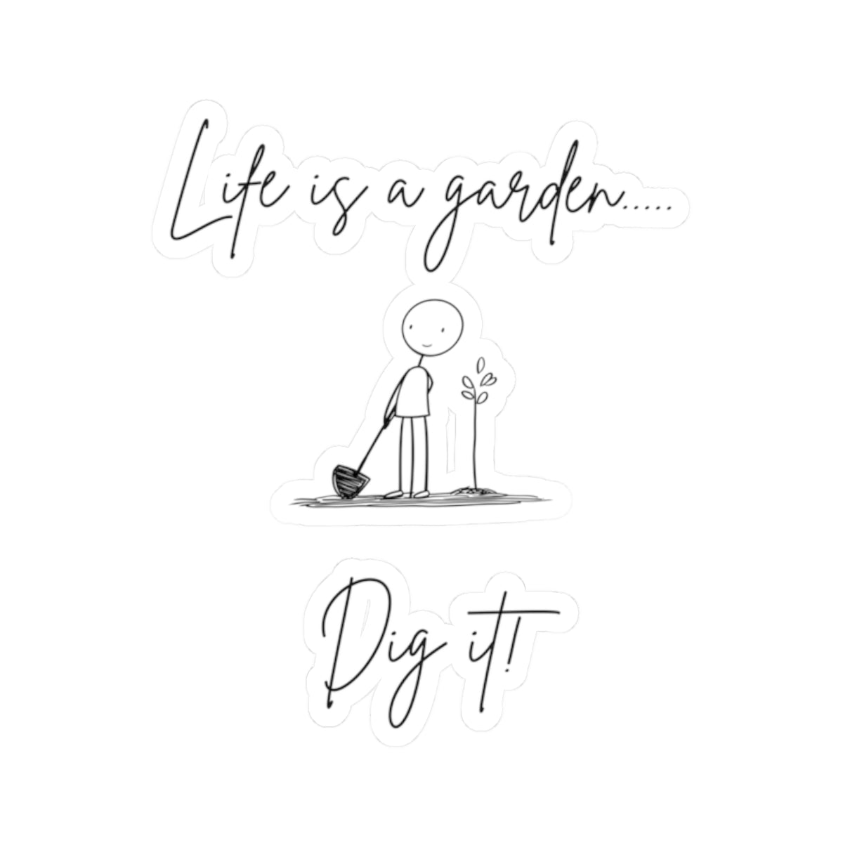 Life Is A Garden Stickers