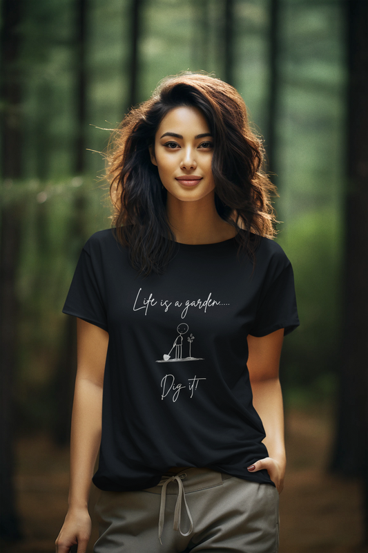 Life Is A Garden | "Dig It" Minimalist T-Shirt