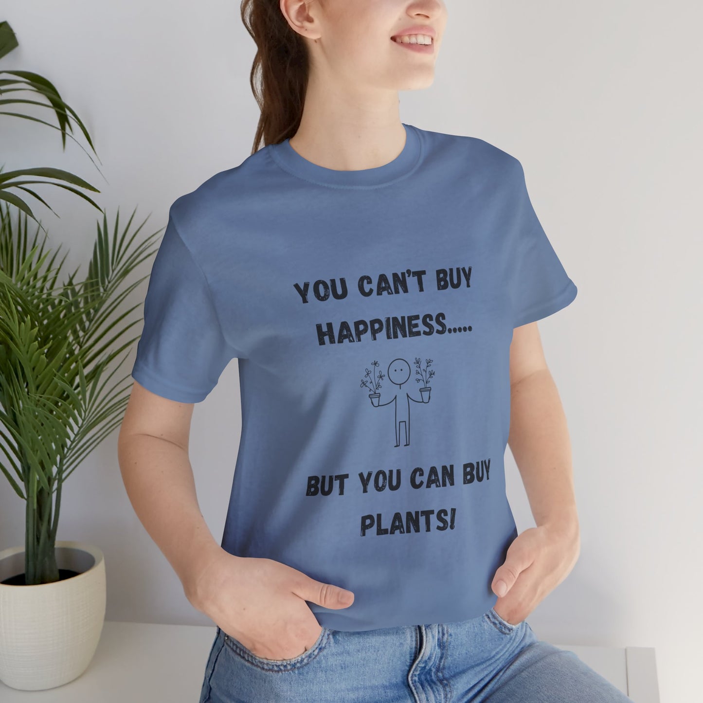 You Can’t Buy Happiness | "Buy Plants" Minimalist T-Shirt